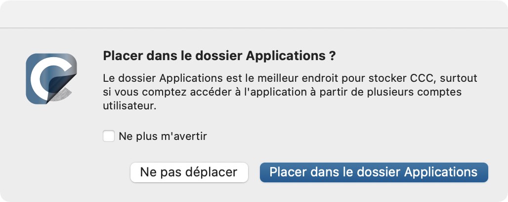 Ouvrez CCC et autorisez le déplacement de l'application dans le dossier Applications